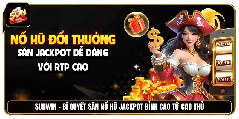 Khám phá sảnh game nổ hũ Jackpot hấp dẫn
