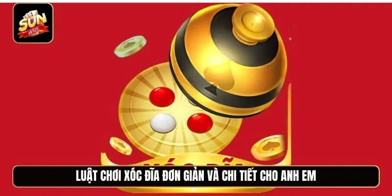 Luật chơi xóc đĩa đơn giản và chi tiết cho anh em
