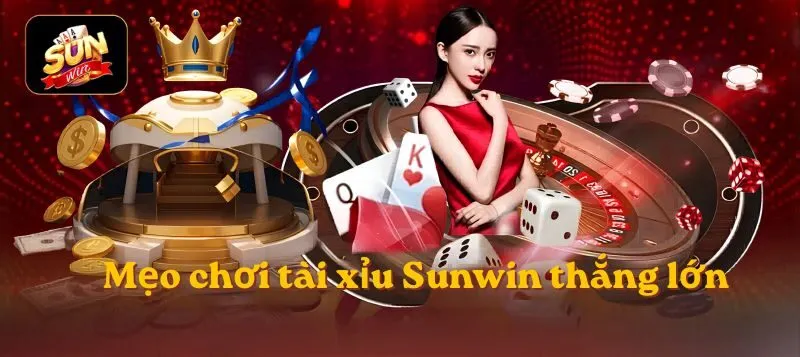 Mẹo chơi tài xỉu Sunwin thắng lớn từ chuyên gia Mẹo chơi tài xỉu Sunwin thắng lớn từ chuyên gia