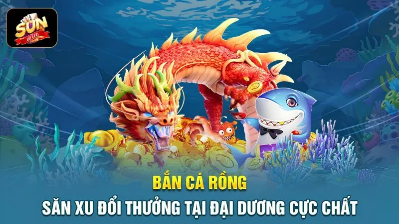 Những ưu điểm nổi bật của trò chơi Bắn cá Rồng