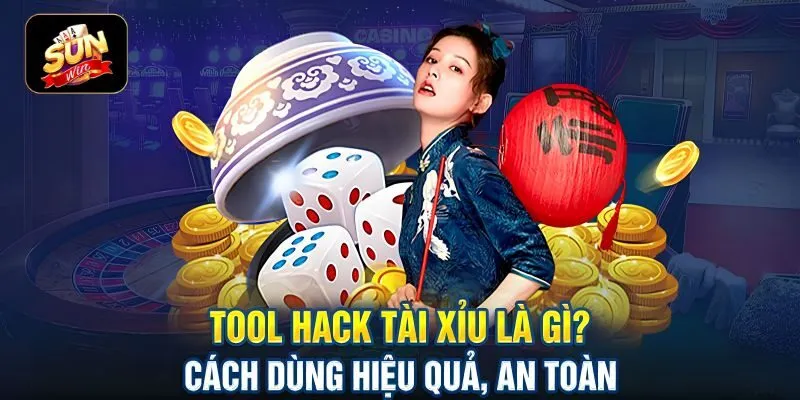 Tool tài xỉu là gì?