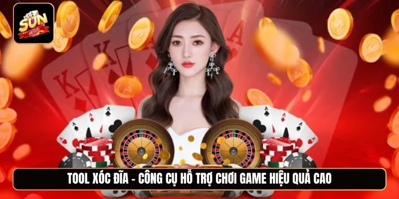 Tool xóc đĩa - Công cụ hỗ trợ chơi game hiệu quả cao